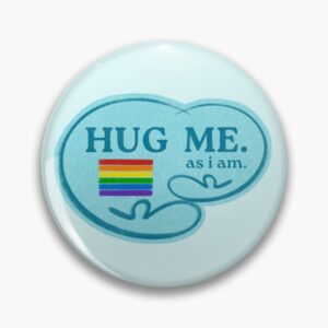 Hug Me as I Am – Calm Blue Pride flag Pin